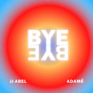 Bye Bye - J.J. Abel | Song Album Cover Artwork