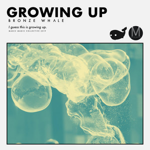 Growing Up - Bronze Whale | Song Album Cover Artwork