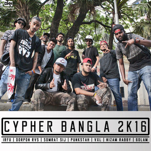 Cypher Bangla 2K16 (feat. Dorpon Rvs, Somrat Sij, Punkstah, VXL, Nizam Rabby & Golam) - IRFU | Song Album Cover Artwork
