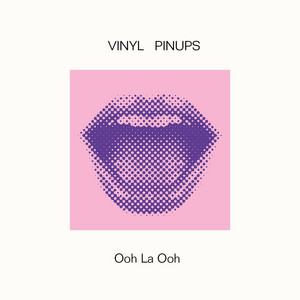 Ooh La Ooh - Vinyl Pinups | Song Album Cover Artwork