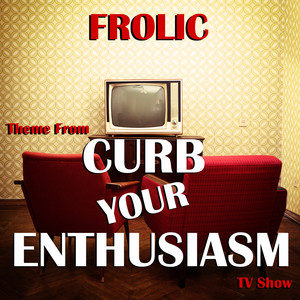 Frolic (Theme from "Curb Your Enthusiasm" TV Show) - Luciano Michelini | Song Album Cover Artwork