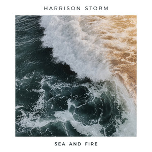 Sea and Fire - Harrison Storm | Song Album Cover Artwork