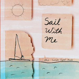 Sail With Me - The Wide Eyed Kids | Song Album Cover Artwork