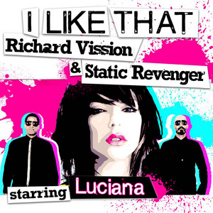 I Like That (Feat. LUCIANA) - Radio Edit - Richard Vission & Static Revenger Starring Luciana