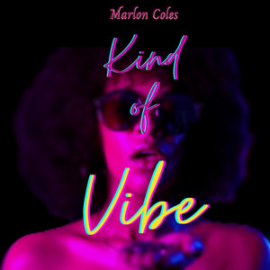 Kind of Vibe - Marlon Coles | Song Album Cover Artwork