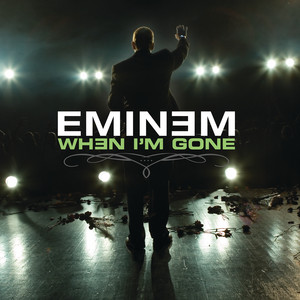 When I'm Gone - Eminem | Song Album Cover Artwork