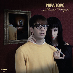 La Chica Vampira - Papa Topo | Song Album Cover Artwork