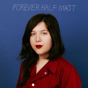 Forever Half Mast - Lucy Dacus | Song Album Cover Artwork