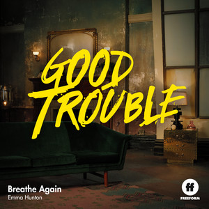 Breathe Again - From "Good Trouble" - Emma Hunton