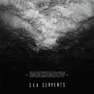 Sea Serpents - Babeshadow | Song Album Cover Artwork