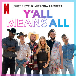 Y'all Means All - from Season 6 of Queer Eye - Miranda Lambert | Song Album Cover Artwork