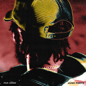 FAR AWAY - Hush Forte | Song Album Cover Artwork