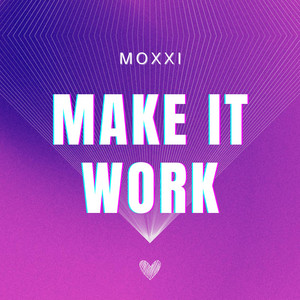 Make It Work - Moxxi | Song Album Cover Artwork