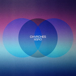 Over - CHVRCHES | Song Album Cover Artwork