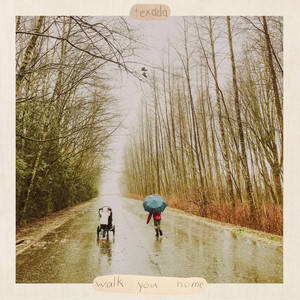 Walk You Home - Texada | Song Album Cover Artwork