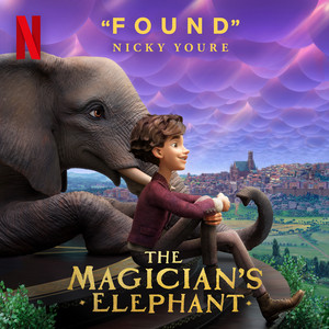 Found (From the Netflix Film The Magician's Elephant) - Nicky Youre | Song Album Cover Artwork