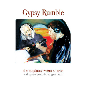 Wrap Your Troubles in Dreams - The Stephane Wrembel Trio With David Grisman | Song Album Cover Artwork