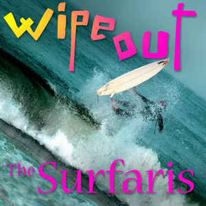Wipe Out (Rerecorded) - The Surfaris | Song Album Cover Artwork