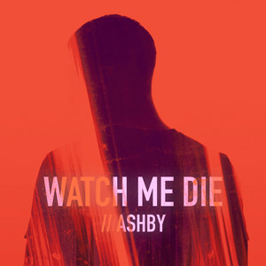 Watch Me Die Martin Wave, ASHBY | Album Cover