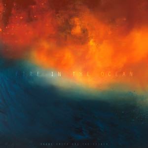 Fire in the Ocean Shane Smith & the Saints | Album Cover