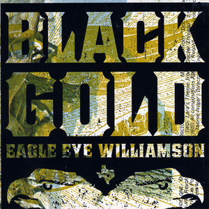 Black Gold - Eagle Eye Williamson | Song Album Cover Artwork