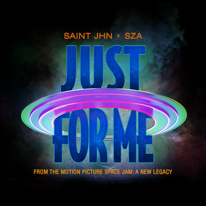 Just For Me (with SZA) - Space Jam: A New Legacy - SAINt JHN | Song Album Cover Artwork
