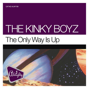 The Only Way Is Up (Almighty Definitive Radio Mix) - The Kinky Boyz | Song Album Cover Artwork