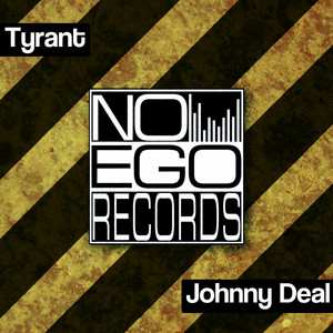 Tyrant - Original Mix - Johnny Deal