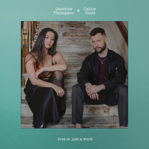 love is just a word - Jasmine Thompson & Calum Scott | Song Album Cover Artwork