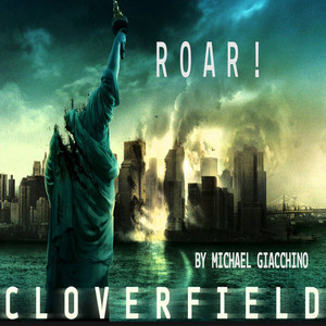 Roar! Cloverfield Overture - Michael Giacchino | Song Album Cover Artwork