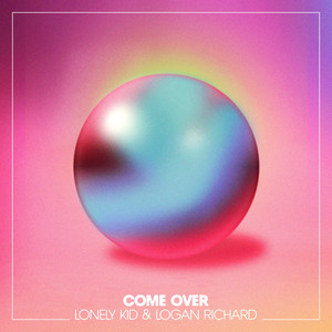 Come Over - Lonely Kid | Song Album Cover Artwork