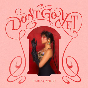 Don't Go Yet - Camila Cabello | Song Album Cover Artwork