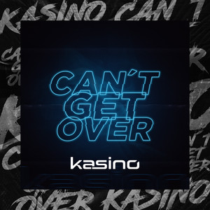 Can't Get Over KASINO | Album Cover