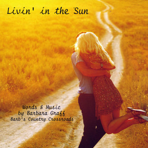 Livin' in the Sun - Barb's Country Crossroads | Song Album Cover Artwork