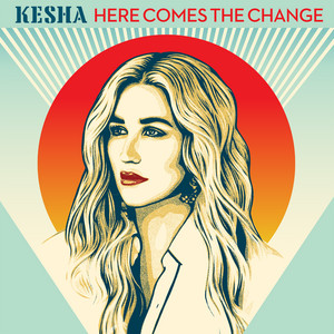 Here Comes The Change (From the Motion Picture 'On The Basis of Sex') - Kesha