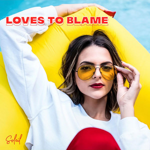 Loves To Blame - Soleil | Song Album Cover Artwork
