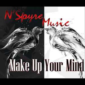 Make Up Your Mind N'Spyre Music | Album Cover