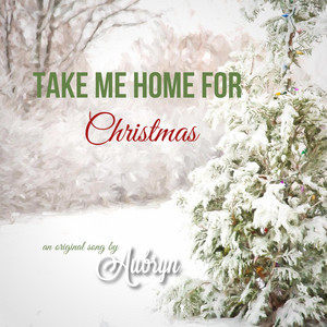 Take Me Home for Christmas - Aubryn