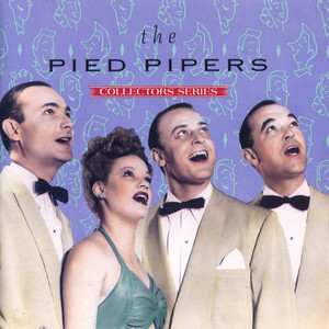 I'm Always Chasing Rainbows - The Pied Pipers
