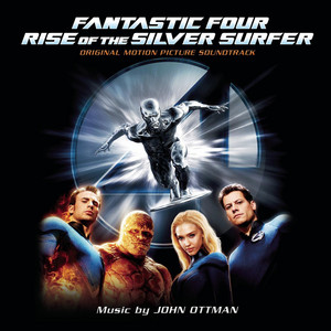 Fantastic Four: Rise of the Silver Surfer (Original Motion Picture Soundtrack) - Album Cover