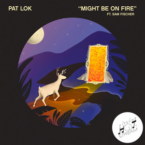 Might Be on Fire (feat. Sam Fischer) Pat Lok | Album Cover