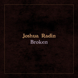 Broken - Joshua Radin | Song Album Cover Artwork