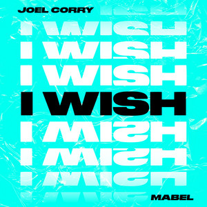 I Wish (feat. Mabel) - Joel Corry | Song Album Cover Artwork