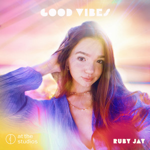Good Vibes - Ruby Jay | Song Album Cover Artwork