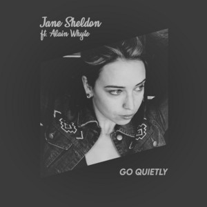 Go Quietly (feat. Alain Whyte) - Jane Sheldon | Song Album Cover Artwork