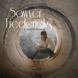 A Good Storm Sawyer Fredericks | Album Cover