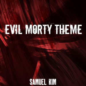 Evil Morty Theme (For The Damaged Coda) - Epic Version Samuel Kim | Album Cover