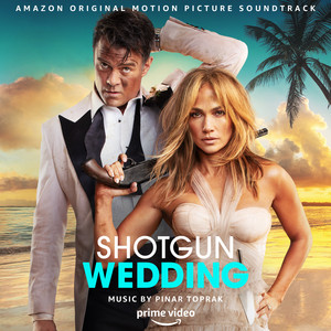 Shotgun Wedding (Amazon Original Motion Picture Soundtrack) - Album Cover