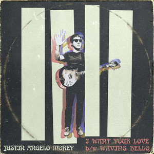 I Want Your Love - Justin Angelo Morey | Song Album Cover Artwork