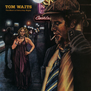 (Looking For) The Heart Of Saturday Night - Tom Waits | Song Album Cover Artwork